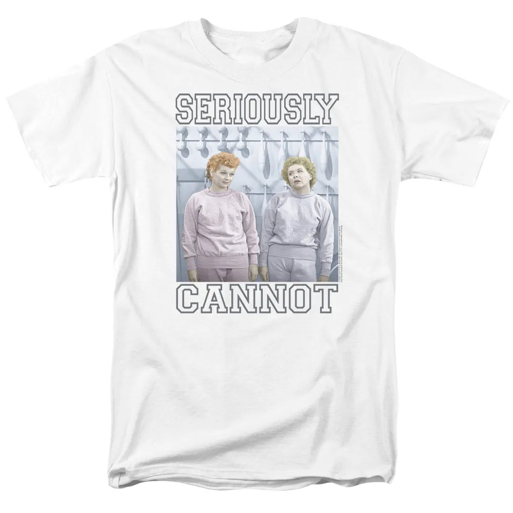 I Love Lucy Seriously Cannot Mens T Shirt White