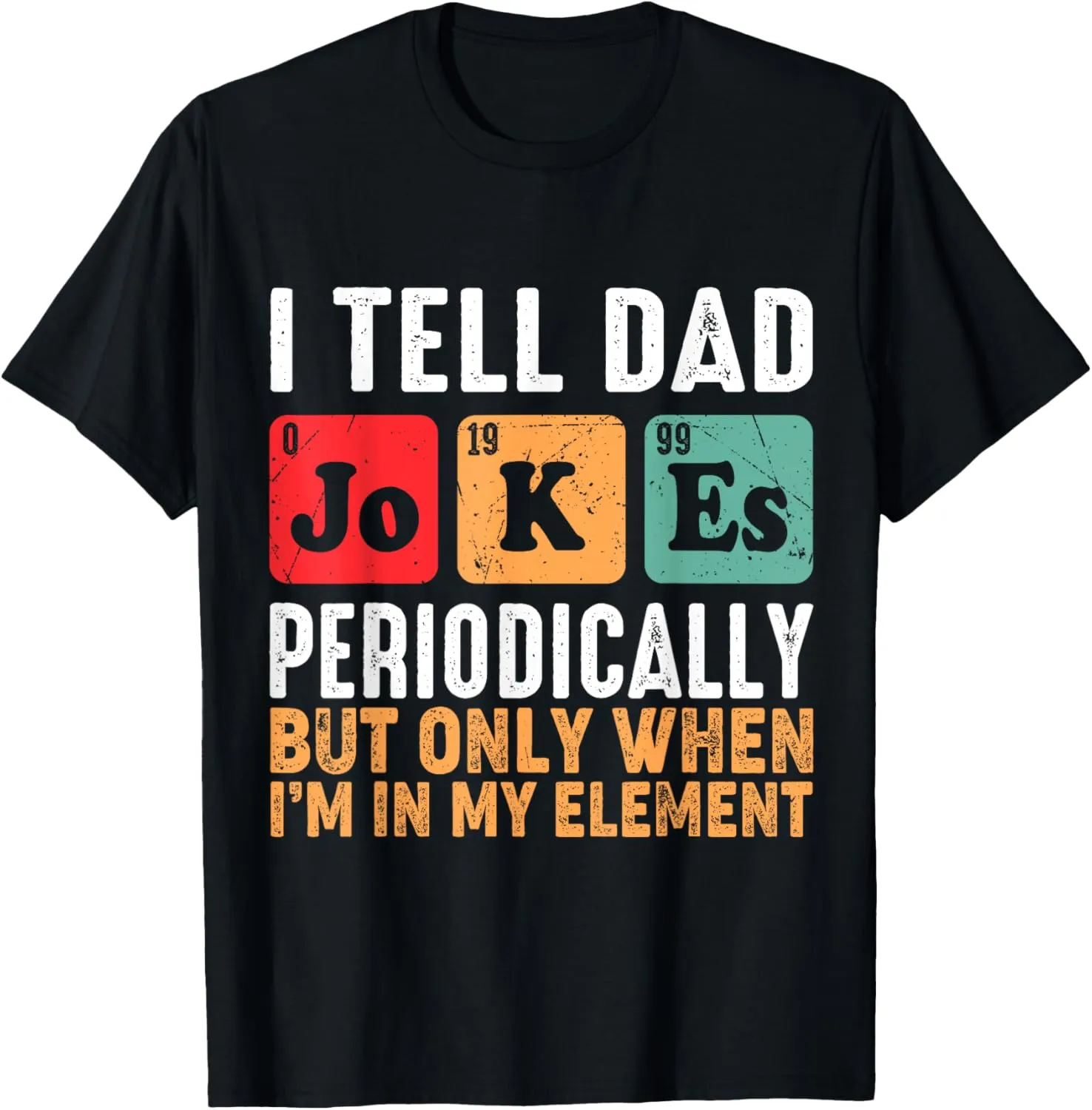I Tell Dad Jokes Periodically Funny Father's Day Dad Joke T-Shirt