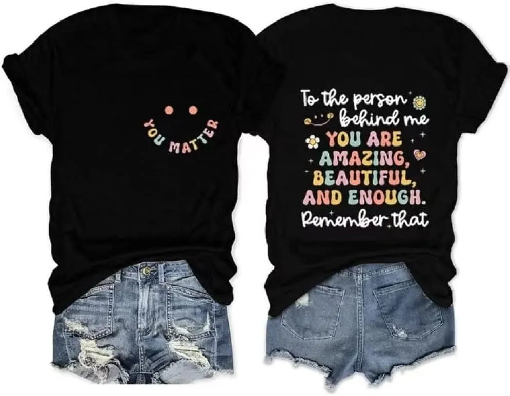 You Matter Shirt,to The Person Behind Me T-Shirt Casual Women's Funny Letter Short Sleeve Tee Tops