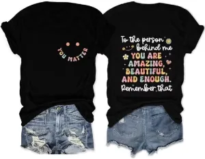 You Matter Shirt,to The Person Behind Me T-Shirt Casual Women's Funny Letter Short Sleeve Tee Tops